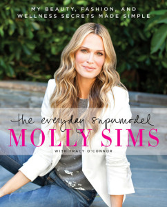 Book Review | The Everyday Supermodel: My Beauty, Fashion, and Wellness Secrets Made Simple By Molly Sims