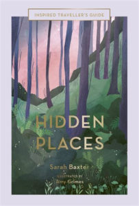 City Style and Living Magazine spring 2020 5 Travel Books that Will Open Your Mind to Looking Differently at the World Hidden-Places-An-Inspired-Traveller's-Guide-by-Sarah-Baxter