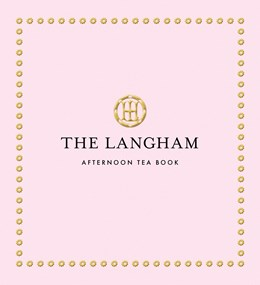 The Langham Afternoon Tea Book cover